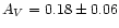 $A_{V}=0.18\pm0.06$