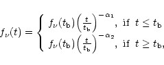 \begin{displaymath}f_{\nu}(t) = \left \{
\begin{array}{lll}
f_{\nu}(t_{\rm b})...
... \mathrm{if} & t \ge t_{\rm b},
\end{array} \right.
\nonumber
\end{displaymath}