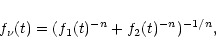 \begin{displaymath}f_{\nu}(t) = (f_1(t)^{-n} + f_2(t)^{-n})^{-1/n},\end{displaymath}