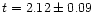 $t=2.12 \pm 0.09$