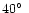$40\hbox{$^\circ$ }$