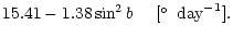 $\displaystyle 15.41 - 1.38 \sin^2 b \ \ \ \ [\hbox{$^\circ$ }\,{\rm day}^{-1}].$