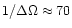 $1/\Delta\Omega\approx70$
