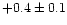 $+0.4\pm0.1$
