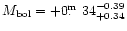 $M_{\rm bol}=+0\hbox{$.\!\!^{\rm m}$ }34^{-0.39}_{+0.34}$