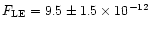 $F_{\rm LE} = 9.5\pm1.5\times
10^{-12}$