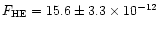 $F_{\rm HE} =
15.6\pm3.3\times10^{-12}$