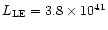 $L_{\rm LE} = 3.8\times 10^{41}$