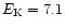 $E_{\rm K} = 7.1$