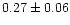 $0.27\pm0.06$