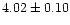 $4.02\pm0.10$