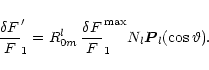 \begin{displaymath}
\frac{\delta F}{F}'_1 = R^l_{0 m}\, \frac{\delta F}{F}_1^{\rm max}
N_l \vec{P}_l(\cos\vartheta).
\end{displaymath}