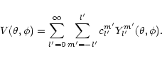 \begin{displaymath}
V(\theta,\phi) = \sum_{l'=0}^\infty \sum_{m'=-l'}^{l'} c_{l'}^{m'}
Y_{l'}^{m'}(\theta,\phi).
\end{displaymath}