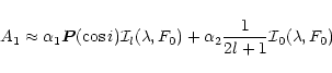 \begin{displaymath}A_1 \approx \alpha_1 \vec{P}(\cos i) {\cal I}_l(\lambda,F_0)
+ \alpha_2 \frac{1}{2l+1} {\cal I}_0(\lambda,F_0)
\end{displaymath}