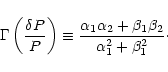 \begin{displaymath}\Gamma\left({\frac{\delta P}{P}}\right) \equiv \frac{\alpha_1\alpha_2+\beta_1\beta_2}{
\alpha_1^2 + \beta_1^2}\cdot
\end{displaymath}