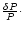 ${\frac{\delta P}{P}}\cdot$
