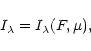 \begin{displaymath}I_\lambda = I_\lambda(F,\mu), \end{displaymath}