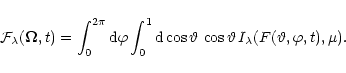 \begin{displaymath}
{\cal F}_\lambda({\bf\Omega},t) = \int^{2\pi}_0 {\rm d}\varp...
...eta \,
\cos\vartheta \, I_\lambda(F(\vartheta,\varphi,t),\mu).
\end{displaymath}