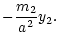 $\displaystyle -\frac{m_2}{a^2}y_2.$