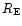 $R_{\rm E}$