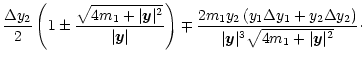 $\displaystyle \frac{\Delta y_2}{2} \left(1\pm
\frac{\sqrt{4m_1+\vert{\vec y}\ve...
...\Delta y_2
\right)} {\vert{\vec y}\vert^3\sqrt{4m_1+\vert{\vec y}\vert^2}}\cdot$
