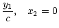 $\displaystyle \frac{y_1}{c}, \; \; \;x_2=0$