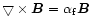 $\bigtriangledown \times \vec{B}=\alpha_{\rm f} \vec{B}$