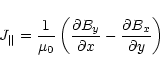 \begin{displaymath}J_{\vert\vert}={1\over\mu_0}\left({\partial B_y\over \partial x}-{\partial B_x\over \partial y}\right)
\end{displaymath}