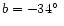 $b =-34\hbox{$^\circ$ }$