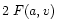 $2\;F(a,v)$