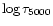 $\log \tau_{\rm 5000}$