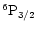 $^6{\rm P}_{3/2}$