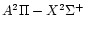 $A^2 \Pi - X^2 \Sigma^+$