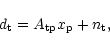 \begin{displaymath}d_{\rm t} = A_{\rm tp}x_{\rm p} + n_{\rm t} ,
\end{displaymath}