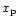 $x_{\rm p}$