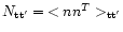 $N_{\rm tt'} =\,<nn^T>_{\rm tt'}$