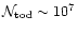 $\mathcal{N}_{\rm tod}\sim 10^7$