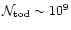 $\mathcal{N}_{\rm tod}\sim 10^9$