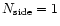 $N_{\rm side}=1$