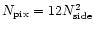 $N_{\rm pix}=12 N_{\rm side}^2$