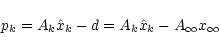 \begin{displaymath}p_{k} = A_{k} \hat{x}_{k} - d
= A_{k}\hat{x}_{k} - A_{\infty} x_{\infty}
\end{displaymath}