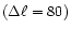 $(\Delta \ell = 80)$