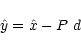 \begin{displaymath}\hat{y} = \hat{x} - P\ d
\end{displaymath}