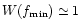 $W(f_{\min})
\simeq 1$