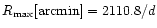 $R_{\max}[{\rm arcmin}]= 2110.8/d$
