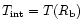 $T_{\rm int}=T(R_{\rm b})$