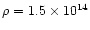 $\rho=1.5 \times 10^{14}$