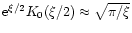 ${\rm e}^{\xi/2}K_0(\xi/2) \approx \sqrt{\pi/\xi}$