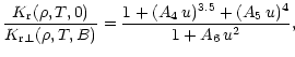 $\displaystyle {K_{\rm r}(\rho,T,0)\over K_{{\rm r}\perp}(\rho,T,B)} = {1+
(A_4\,u)^{3.5}+(A_5\,u)^4 \over 1+A_6\,u^2},$