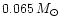 $0.065 \, M_\odot$